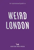 An Opinionated Guide to Weird London - Tom Howells