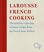 Larousse French Cooking