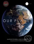 Our Planet - Alastair Fothergill, Keith Scholey, Fred Pearce - kniha z kategorie Přírodní vědy a technika