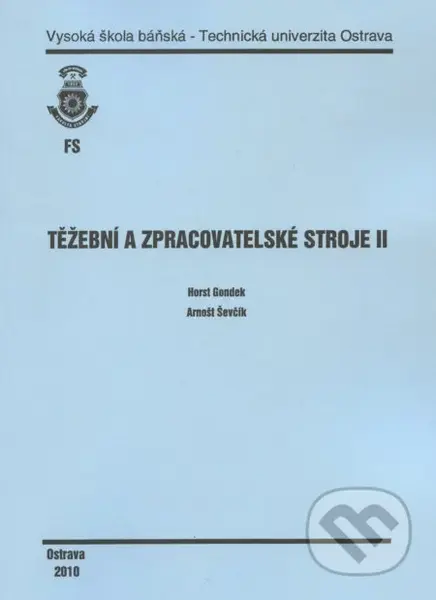 Těžební a zpracovatelské stroje II. - Horst Gondek - kniha z kategorie Vysoké školy