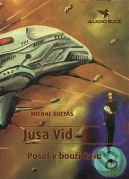 Jusa Vid - Posel v bouři času - Michal Gulyáš - kniha z kategorie Sci-fi