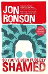 So You've Been Publicly Shamed - Jon Ronson - kniha z kategorie Psychologie