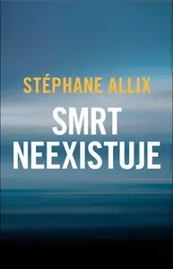 Smrt neexistuje