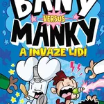 Bany versus Manky a invaze lidí