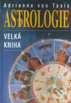 Velká kniha astrologie - Adrienne von Taxis