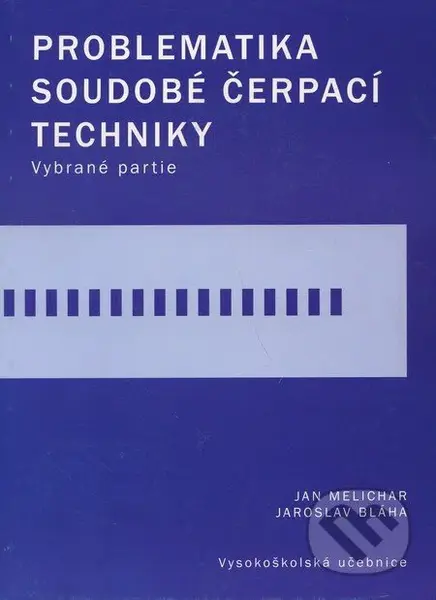Problematika soudobé čerpací techniky (Vybrané partie) - kniha z kategorie Učebnice a slovníky