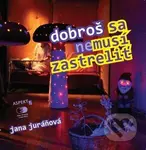 Dobroš sa nemusí zastreliť - Jana Juráňová - kniha z kategorie Beletrie