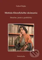Metóda filozofického skúmania (Stručne, jasne a prakticky) - kniha z kategorie Vysoké školy