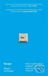 Escape (How a generation shaped, destroyed and survived the internet),Escape (How a generation shaped, destroyed and survived the internet) - kniha z 