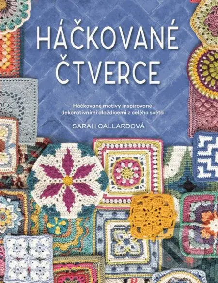 Háčkované čtverce - Sarah Callard - kniha z kategorie Řemesla