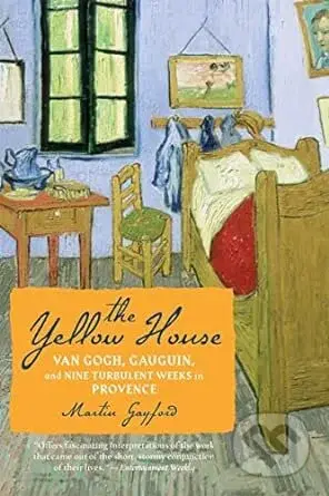 The Yellow House : Van Gogh, Gauguin, and Nine Turbulent Weeks in Provence - kniha z kategorie Umění, design a architektura