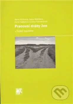 Pracovní dráhy žen v České republice - Lenka Formánková a kol. - kniha z kategorie Historie