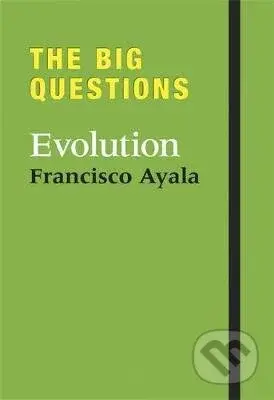 The Big Questions: Evolution - Francisco Jose Ayala - kniha z kategorie Medicína