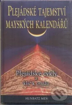 Plejádské tajemství mayských kalendářů (Plejádské cykly a klíč k osudu) - kniha z kategorie Astrologie a věštění