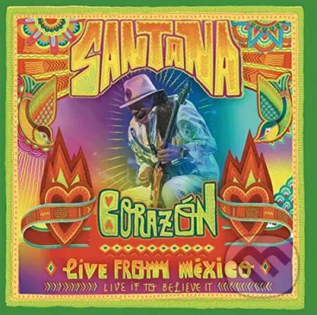 Santana: Corazón-Live From Mexico:Live It To Believe It