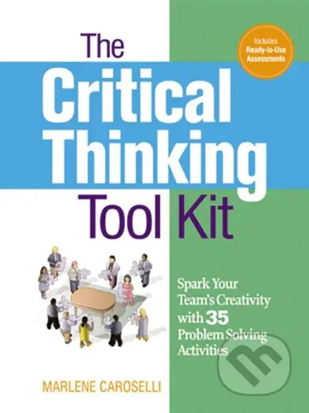 The Critical Thinking Toolkit (Spark Your Team's Creativity with 35 Problem Solving Activities) - kniha z kategorie Humanitní a společenské vědy