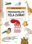 Prozkoumejte těla zvířat - Jana Albrechtová, Radka Píro, Lidiia Larina Alexandrovna (ilustrátor) - kniha z kategorie Naučné knihy