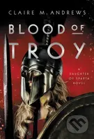 Blood of Troy - Claire M. Andrews - kniha z kategorie Fantasy