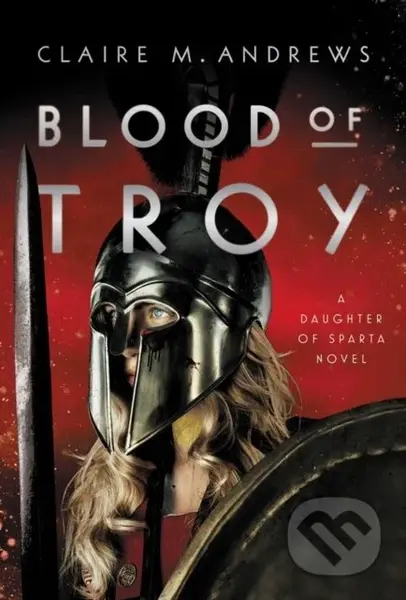Blood of Troy - Claire M. Andrews - kniha z kategorie Fantasy