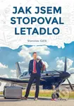 Jak jsem stopoval letadlo - Stanislav Gálik - kniha z kategorie Společenská beletrie
