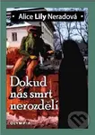 Dokud nás smrt nerozdělí - Alice Lily Neradová - kniha z kategorie Beletrie pro děti