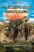 Poslední dny dinosaurů (...aneb Výprava za pravěkou apokalypsou) - kniha z kategorie Thrillery