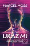 Ukaž mi - Marcel Moss - kniha z kategorie Thrillery