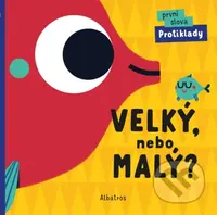 Velký, nebo malý? (První slova: Protiklady) - Lenka Chytilová - kniha z kategorie Beletrie pro děti