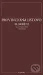 Provincionalistovo bloudění akademickými chodbami - Petr Bláha - kniha z kategorie Filozofie