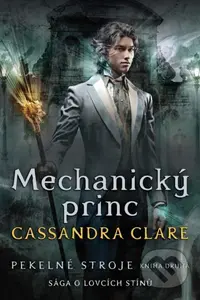 Pekelné stroje 2: Mechanický princ - Cassandra Clare - kniha z kategorie Beletrie pro děti