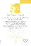 Zákon o rodině. Zákon o sociálně-právní ochraně dětí. Zákon o soudnictví ve věcech mládeže. Zákon o registrovaném partnerství, právní stav ke dni 1.…