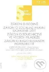 Zákon o rodině. Zákon o sociálně-právní ochraně dětí. Zákon o soudnictví ve věcech mládeže. Zákon o registrovaném partnerství, právní stav ke dni 1.…