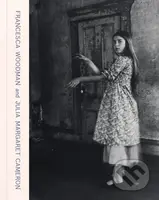 Francesca Woodman and Julia Margaret Cameron: Portraits to Dream In - kniha z kategorie Umění, design a architektura