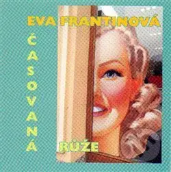 Časovaná růže - Eva Frantinová - kniha z kategorie Poezie