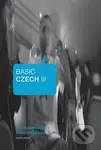 Basic Czech III. - Ana Adamovičová,Basic Czech III. - Ana Adamovičová - kniha z kategorie Vysoké školy