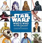 Star Wars: Who's Who in the Galaxy (A Character Storybook) - Ella Patrick