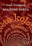 Kolotoč světa - Ivan Fontana, Iva Huttová (ilustrácie) - kniha z kategorie Poezie