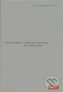 Sebrané spisy Jana Patočky jako ediční problém - Adéla Petruželková - kniha z kategorie Filozofie