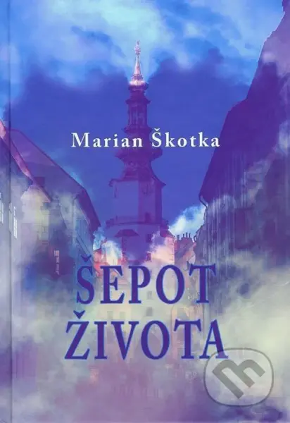 Šepot života - Marian Škotka - kniha z kategorie Společenská beletrie