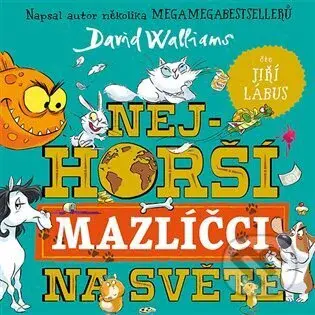 Nejhorší mazlíčci na světě - David Walliams - audiokniha z kategorie Pro děti