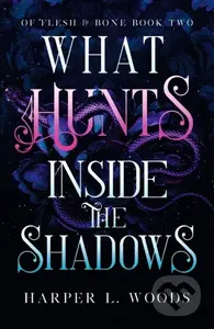 What Hunts Inside the Shadows - Harper L. Woods - kniha z kategorie Fantasy