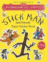 Stick Man and Friends Super Sticker Book - Julia Donaldson, Axel Scheffler (ilustrátor) - kniha z kategorie Hlavolamy, doplňovačky, úkoly