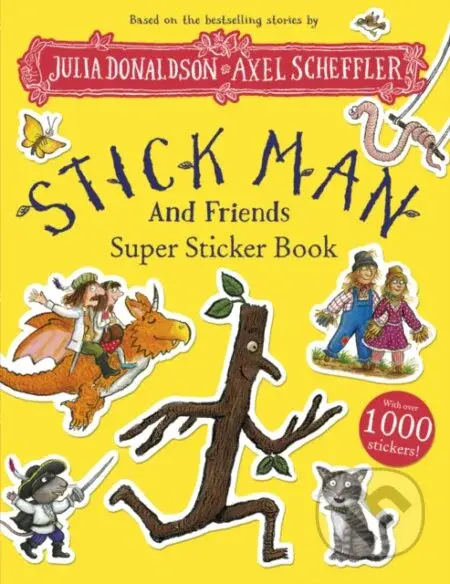 Stick Man and Friends Super Sticker Book - Julia Donaldson, Axel Scheffler (ilustrátor) - kniha z kategorie Hlavolamy, doplňovačky, úkoly
