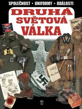 Druhá světová válka (Společnost - Uniformy - Události) - kniha z kategorie Pro děti