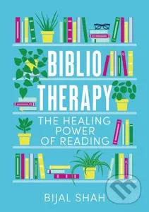 Bibliotherapy (The Healing Power of Reading) - Bijal Shah