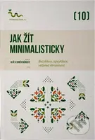 Jak žít minimalisticky (Vědomá skromnost, cirkulární domácnost) - kniha z kategorie Ekologie
