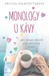 Monology u kávy (Pět minut denně pro zázračný život) - kniha z kategorie Psychologie