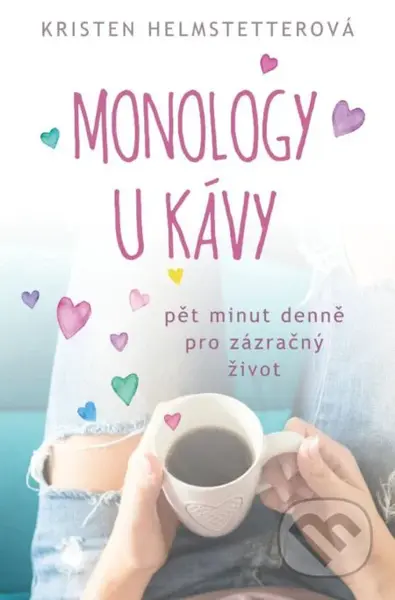 Monology u kávy (Pět minut denně pro zázračný život) - kniha z kategorie Psychologie