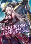 Skeleton Knight in Another World 1 (Light Novel) - Ennki Hakari, KeG (ilustrátor) - kniha z kategorie Fantasy