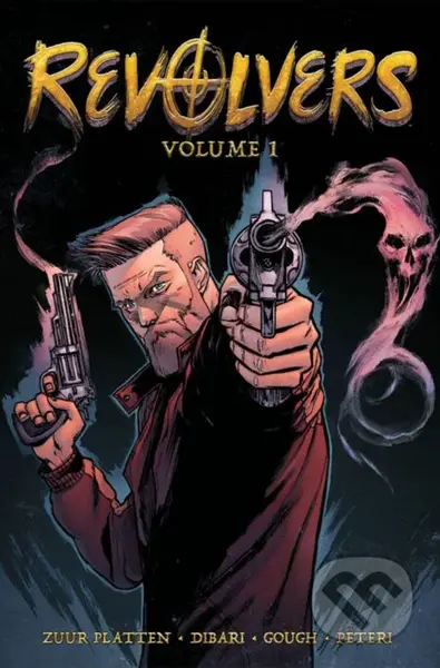 Revolvers 1 - John Zuur Platten, Christian DiBari (Ilustrátor), Simon Gough (Ilustrátor) - kniha z kategorie Komiksy